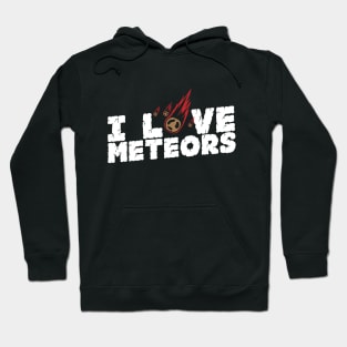 I Love Meteors Hoodie